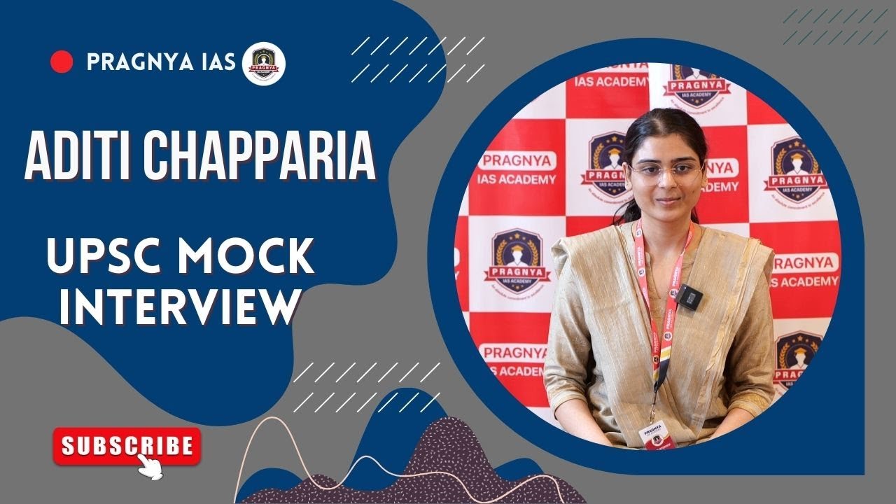 Aditi Chapparia | UPSC Mock Interview | Pragnya IAS @pragnyaias 