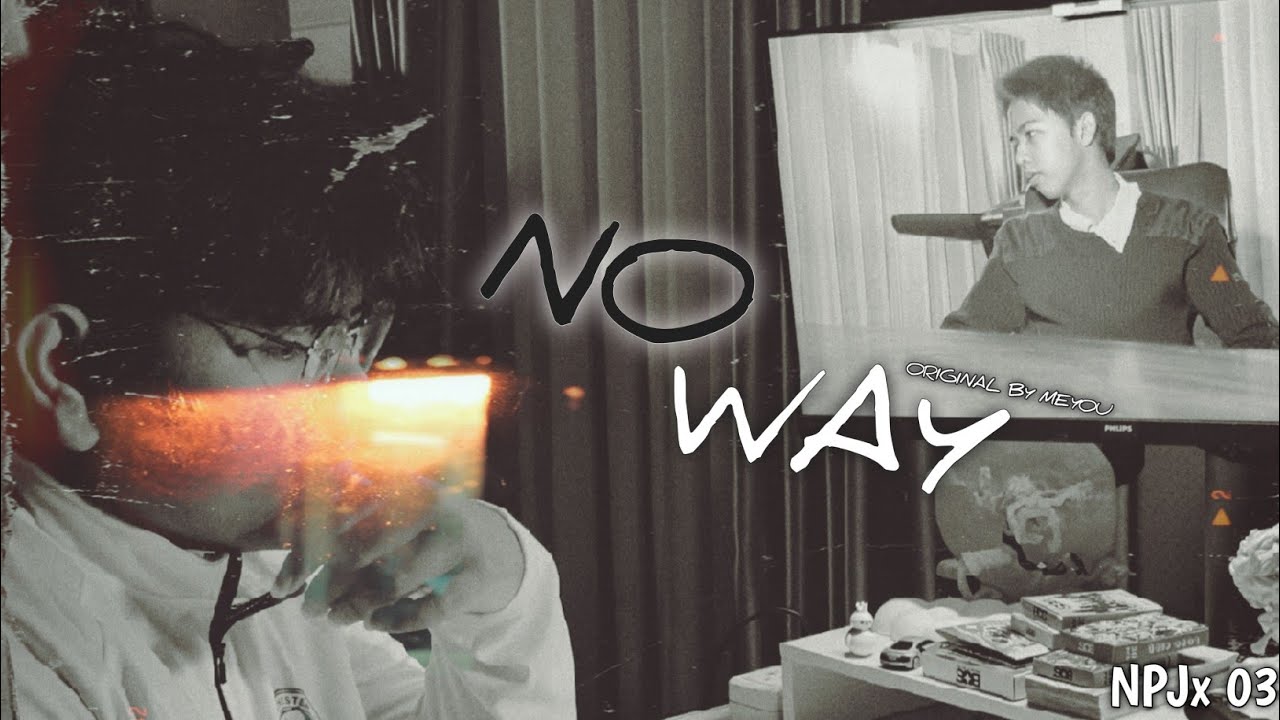 NEW PROJ3CT - NO WAY (Original Artist: MEYOU) | NPJx 03