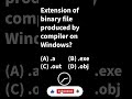 C Programming Quiz #16 - Extension of binary file produced by compiler on Windows? #cprogramming