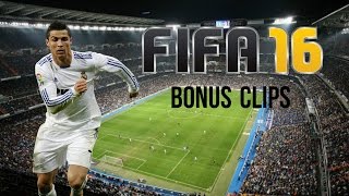 FIFA 16 BONUS CLIPS!