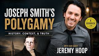 Joseph Smith's Polygamy with Jeremy Hoop