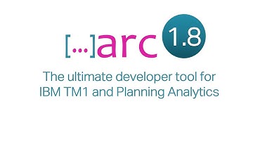 Arc for TM1 Version 1.8: Feature Tour