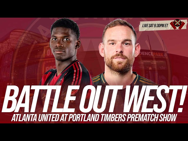 Atlanta United at Portland Timbers: Lineups, Injury News & Predictions | Prematch Show