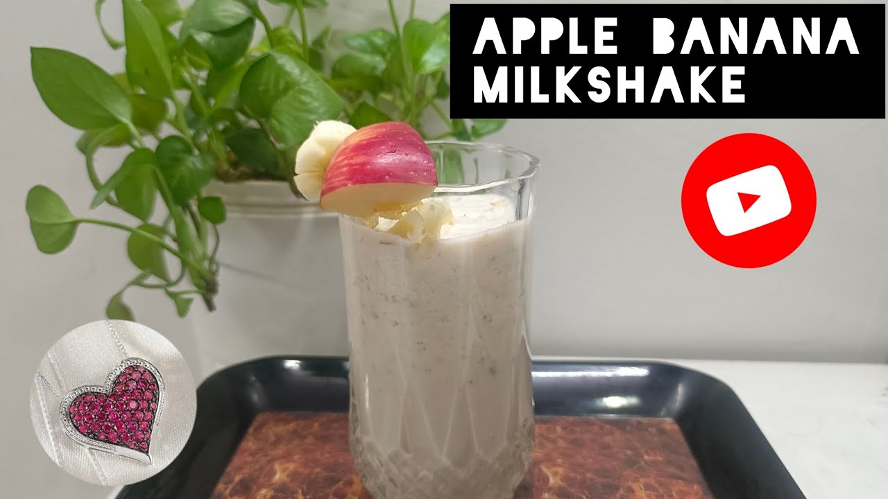 How to make Apple Banana Milkshake ll Tasty, Healthy, Quick and Easy
