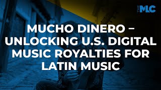 The MLC Presents: Mucho Dinero - Unlocking U.S. Digital Music Royalties for Latin Music