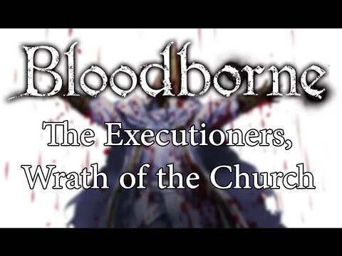 bloodborne-lore-|-the-executioners,-wrath-of-the-church