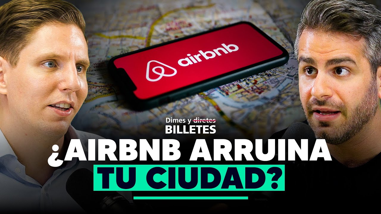 Airbnb: ¿Crecimiento o Reputación? | ¿Es realmente bueno para tu ciudad? | Dimes y Billetes #382