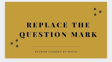 Replace the question mark...