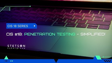 (CIS 18 VIDEO SERIES) CIS 18 - Penetration Testing