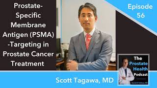 56: Prostate-Specific Membrane Antigen (PSMA) -Targeting in Prostate Cancer Treatment – Scott...