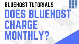 Does Bluehost Charge Monthly Or All At Once? Everything You Need To Know