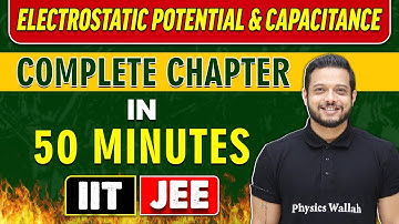 ELECTROSTATIC POTENTIAL & CAPACITANCE || Mind Map Revision in 50 Minutes | Class 12th/JEE