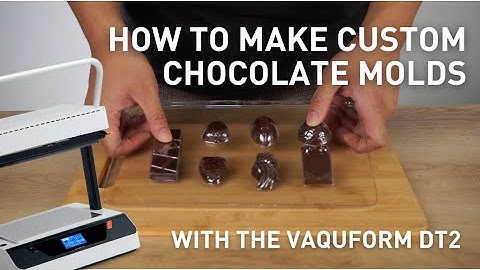 How to make custom chocolate molds with the Vaquform DT2