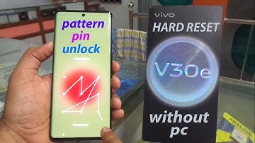 VIVO V30e hard reset / pattern and pin unlock without pc.