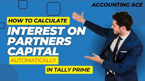 #Interest on Capital: How to Calculate in #Tally Prime| #Accounting Ace