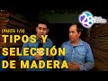 TIPOS Y SELECCIÓN DE MADERA | CLUB DEL CARPINTERO LOS REYES (Parte 1/3)