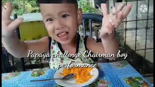 Papaya Challenge | Chairman boy performance | Blogger Ogie