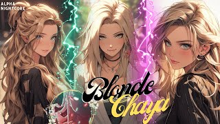 Nightcore - Blonde Chaya [] Amaru [] Gringo Bamba []
