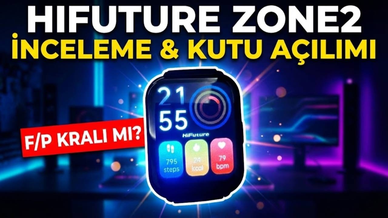 HIFUTURE ZONE2 AKILLI SAAT İNCELEME VE KUTU AÇILIMI