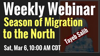 Webinar: Season of Migration to the North| Tayeb Salih (Unedited)