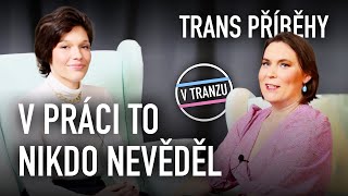 Diana: V práci to nikdo nevěděl // trans příběhy