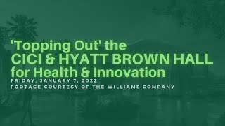 Famous 'Topping Out' the Cici & Hyatt Brown Hall for Health & Innovation Net Worth