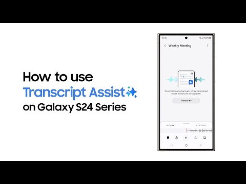 Galaxy S24 Series: How to use Transcript Assist | Samsung