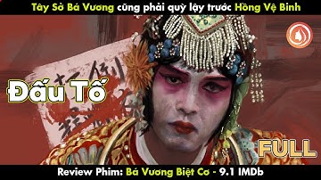 REVIEW PHIM BÁ VƯƠNG BIỆT CƠ | FEREWELL MY CONCUBINE | 9.1 IMDB