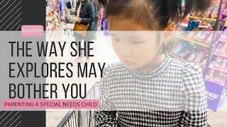 THE WAY SHE EXPLORES MAY BOTHER YOU// Special Needs Parenting