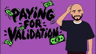 Validate Me Episode 4: Paying for Validation
