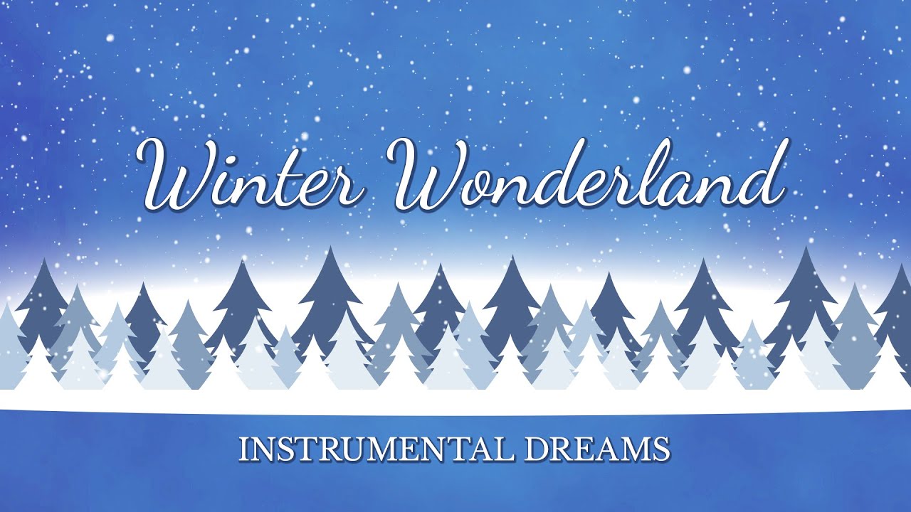 Winter Wonderland (Saxophone Version) Instrumental Dreams YouTube Music