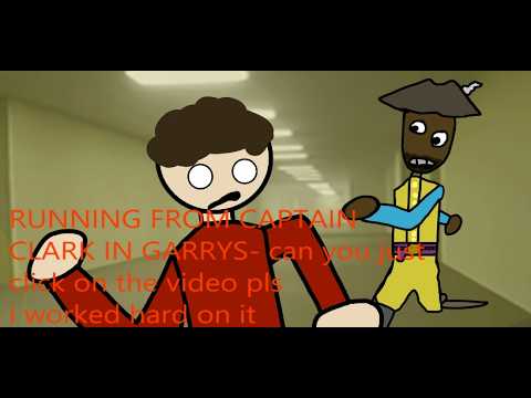 RUNNING FROM CAPTAIN CLARK IN GARRYS MOD BECAUSE... i dont know