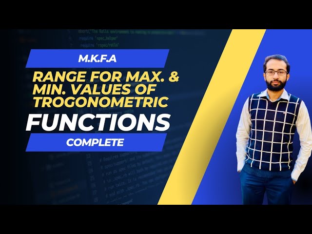Range of Trigonometric functions for Maximum and Minimum value | M.K.F.A