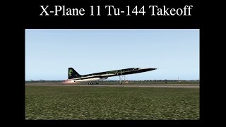 X-Plane 11 Tu-144 Takeoff
