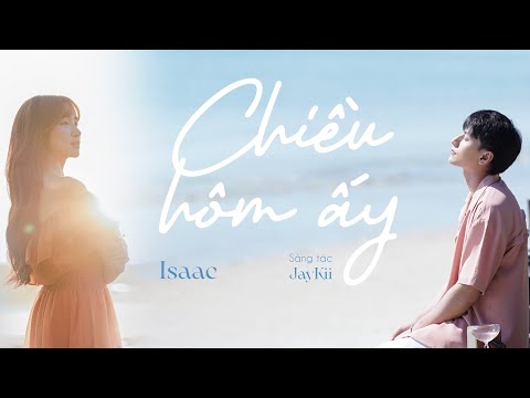 Video Chiều hôm ấy | Isaac khiến Hòa Minzy 'lịm tim' vì... - youtube