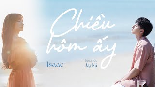 Chiều hôm ấy | Isaac khiến Hòa Minzy 'lịm tim' vì giọng ca quá cảm xúc | Biển của hy vọng