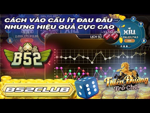b52 club | Cách vào cầu ít cần soi nhưng hiệu quả cực cao trên tài xỉu b52 club | b52 club 2024