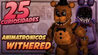 Withered Animatronics 25 Datos Y Curiosidades Five Nights At Freddys