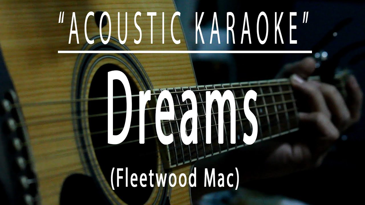 Dreams - Fleetwood Mac (Acoustic karaoke) Dreams - Fleetwood Mac (Acoustic karaoke)