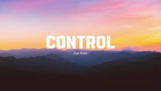 Zoe Wees  Control slirik U0026 Terjemahan
