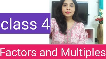Factors and Multiples||  Finding Factors and Multiples || Class 4