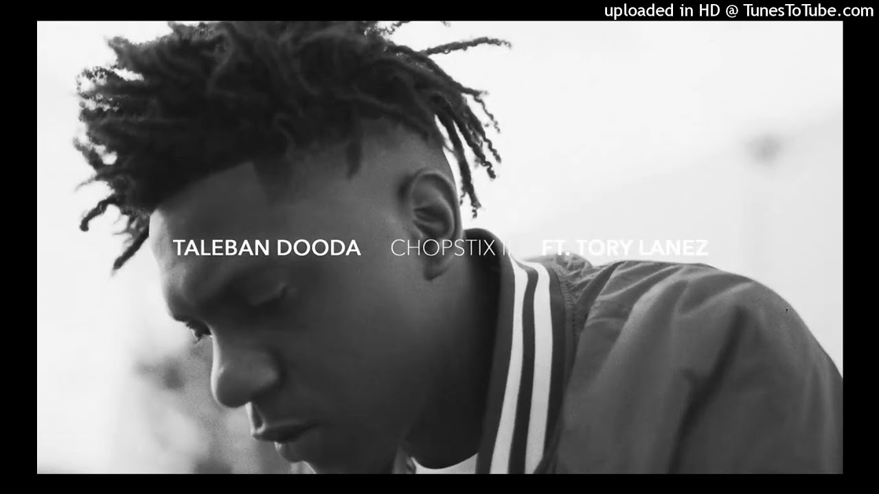 Taleban Dooda - Chopstix II feat. Tory Lanez (Adlibs)