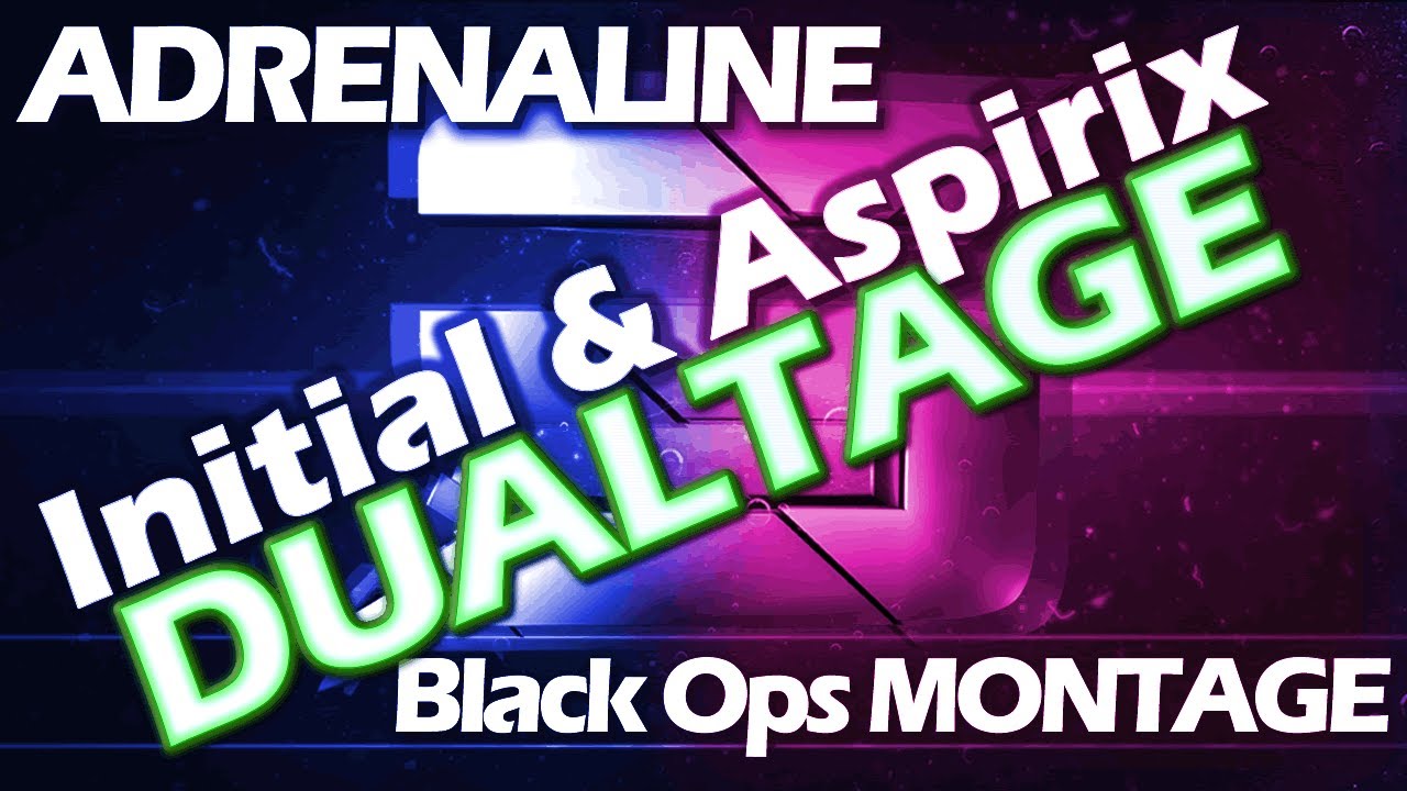 Adrenaline | Initial & Aspirix | Black Ops Sniper Dualtage