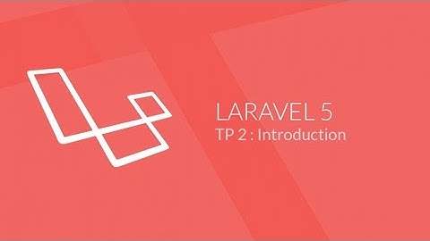 Laravel 5.0 (18/24) : TP2 : Introduction