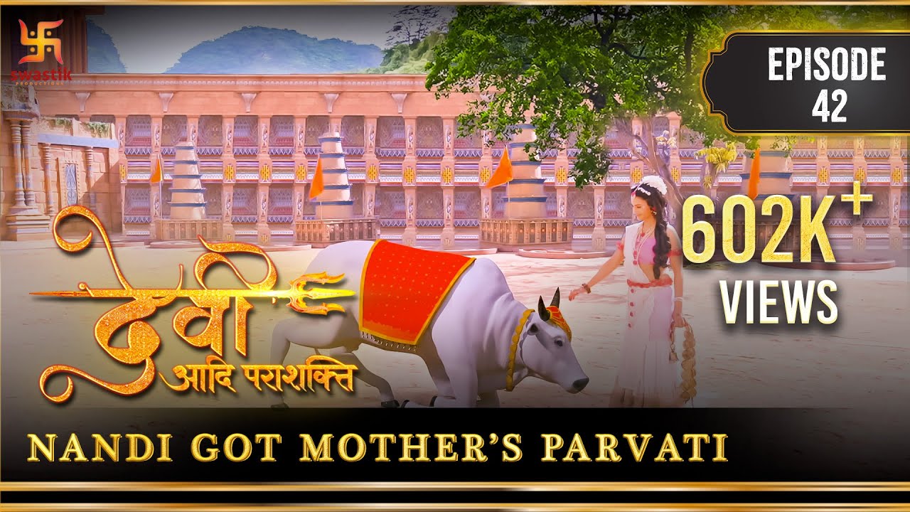Devi The Supreme Power | Episode 42 | Nandi got mother's blessings | Swastik Productions India