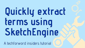 Preparation tip: Quickly extract terms from documents using SketchEngine