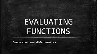 Evaluating Functions (Grade 11 - General Mathematics)
