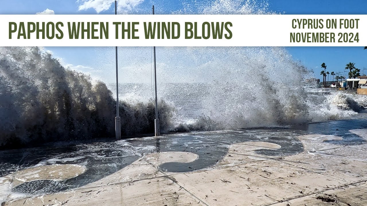 Paphos When The Wind Blows! Sunday, November 24th 2024