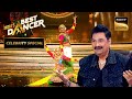 &#39;Dholida&#39; पर इस Act ने Kumar Sanu जी को किया Amaze | India&#39;s Best Dancer 3 | Celebrity Special