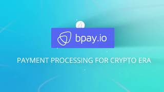 Bpay. Payment processing for web 3.0 Era.